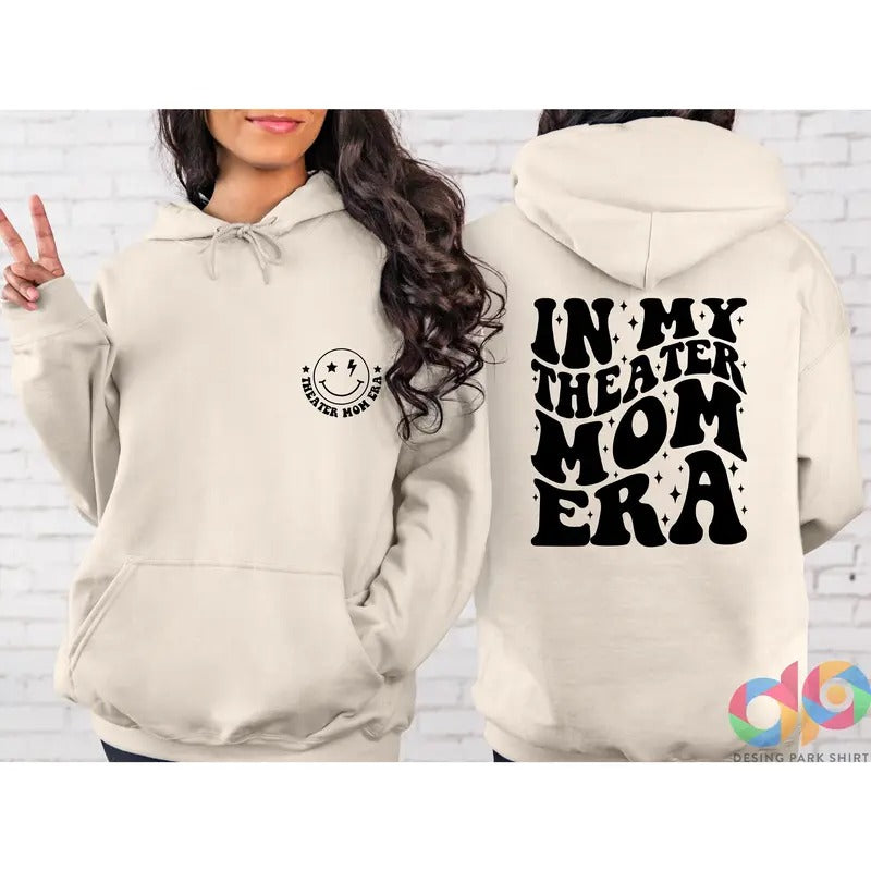 In My Theater Mom Era Sweatshirt Theatre Mom Era Hoodie Theatre Moms Club Sweater Love Theatre New Mom Gift Expecting Mom...