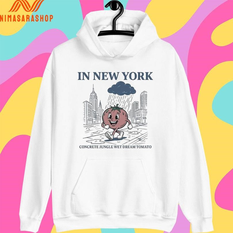 In New York Concrete Jungle Wet Dream Tomato Shirts