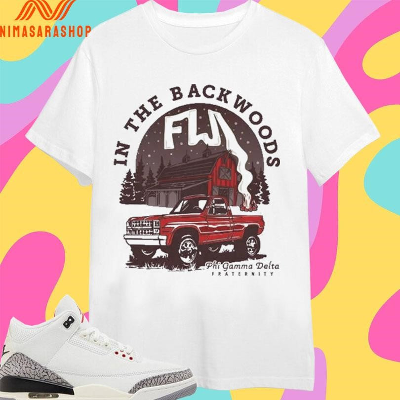 In The Backwoods Phi Gamma Delta Fraternity Shirts