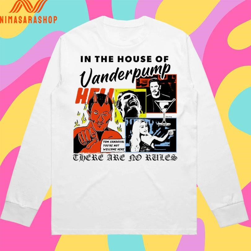 In The House Of Vanderpump Hell There Are No Rules Shirts