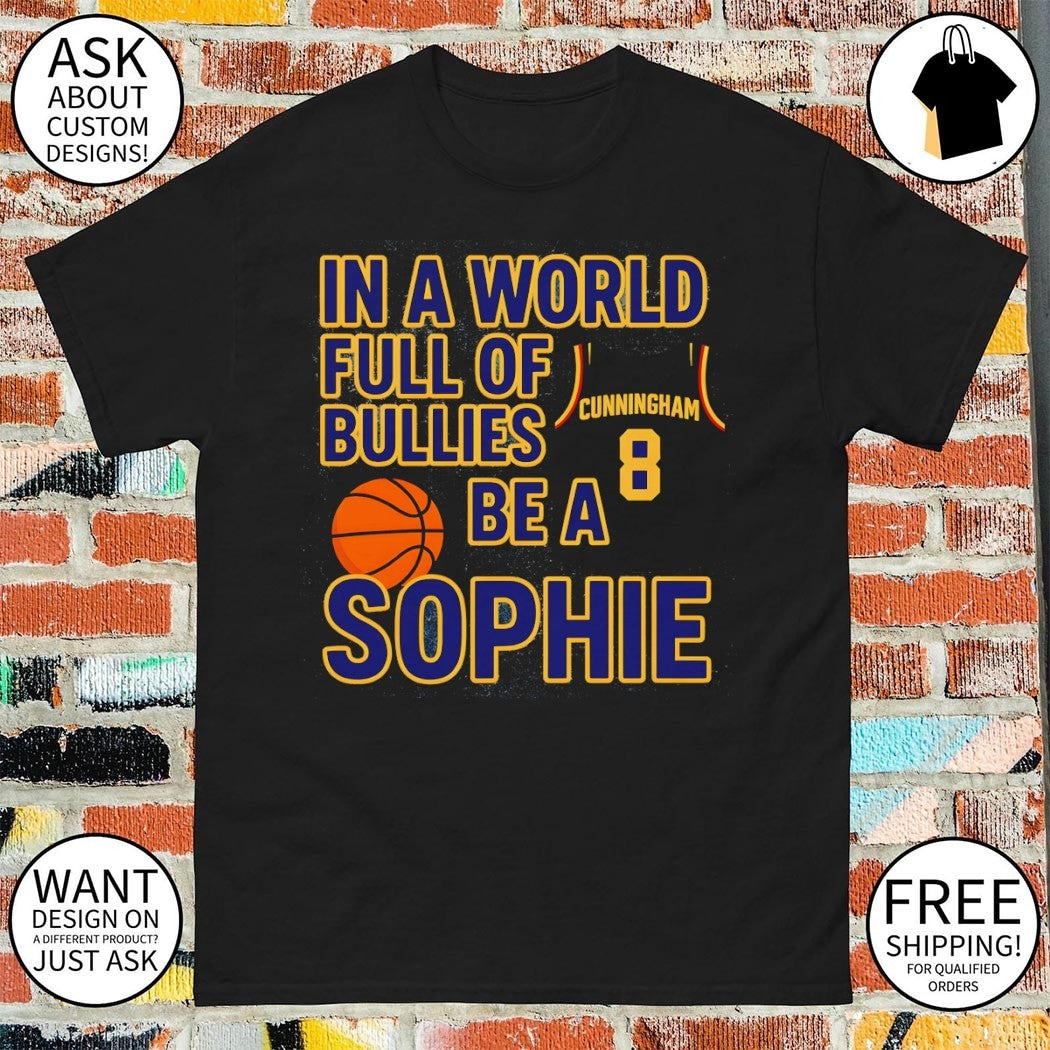 In a World Full of Bullies Be Like Sophie Cunningham Indiana Fever Basketball WNBA shirt