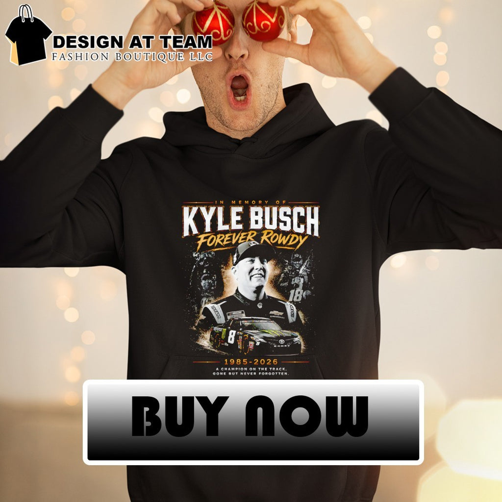 In memory of Kyle Busch Chevrolet Camaro Forever Rowdy 2026 shirt