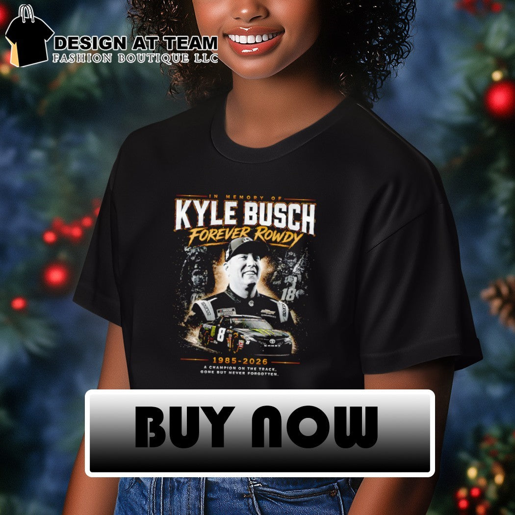 In memory of Kyle Busch Chevrolet Camaro Forever Rowdy 2026 shirt