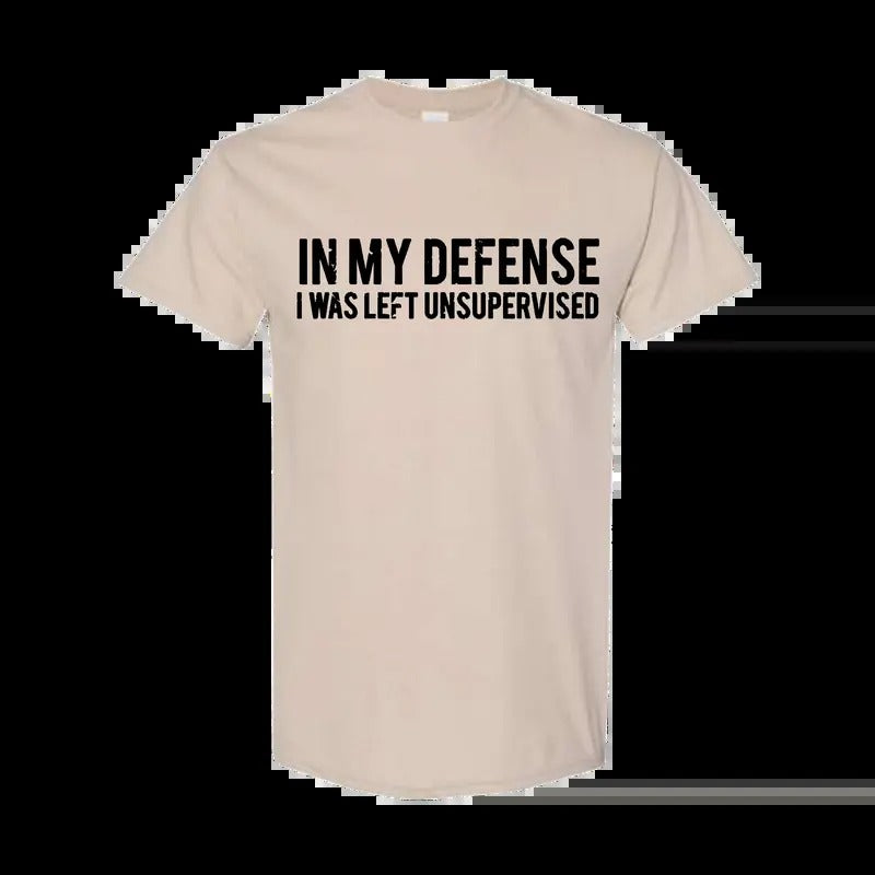 In my defense I was left unsupervised T Shirt Cool Funny tee, Graphic Printed T-shirt, Unisex Trendy T shirt, Full color,...