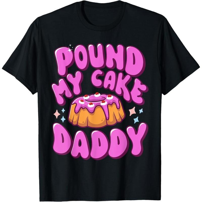 Inappropriate Pound My Cake Daddy Embarrassing Adult Humor T-Shirt made in usastyle{n002}2 Hoodie Sweatshirt