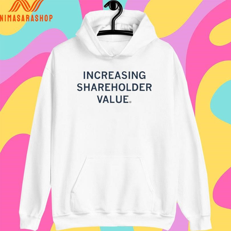Increasing Shareholder Value Shirts