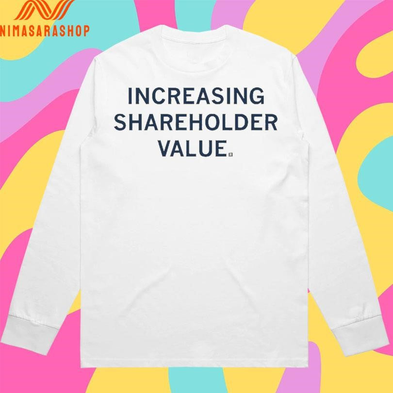 Increasing Shareholder Value Shirts
