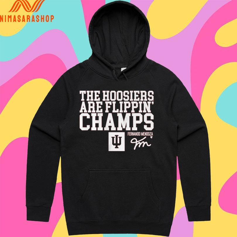 Indiana Football Fernando Mendoza The Hoosiers Are Flippin’ Champs Shirts