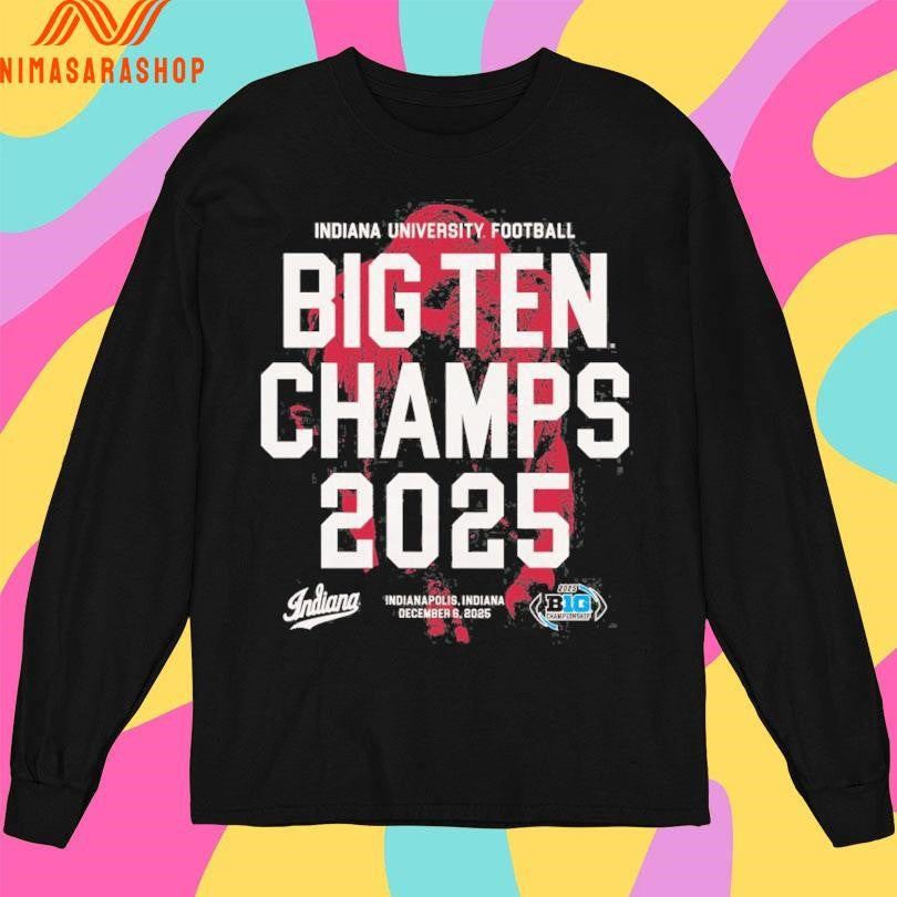 Indiana University Football Big Ten Champs 2025 Indianapolis Indiana December 6 2025 Shirts