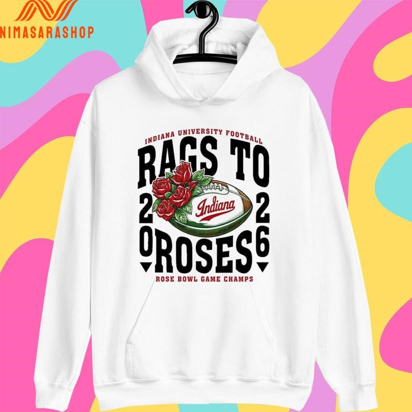Indiana University Football Rags To Roses 2026 Rose Bowl Game Champs Shirts