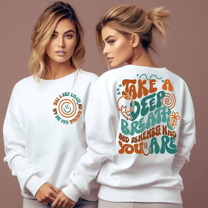 Inspirational Sweatshirt Take A Deep Breath Remember Who You Are Crewneck Mental Health Awareness Self Reminder Quotes...