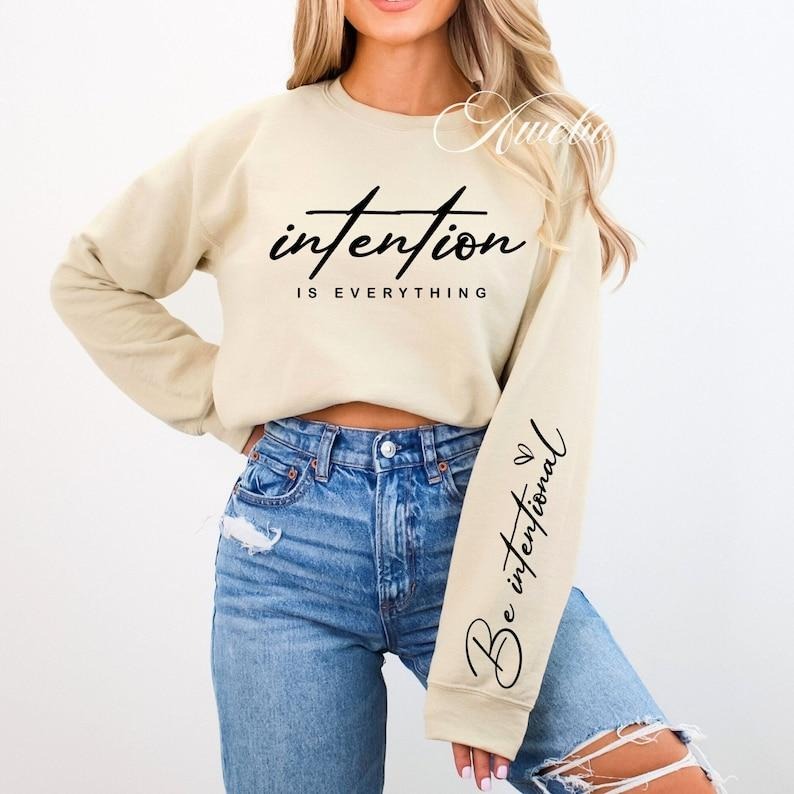 Intention is everything Sweatshirt,  Boho Self Love Sweatshirt, Boho Quote Love Yourself Sweatshirt, Hoodie and Sweater;...
