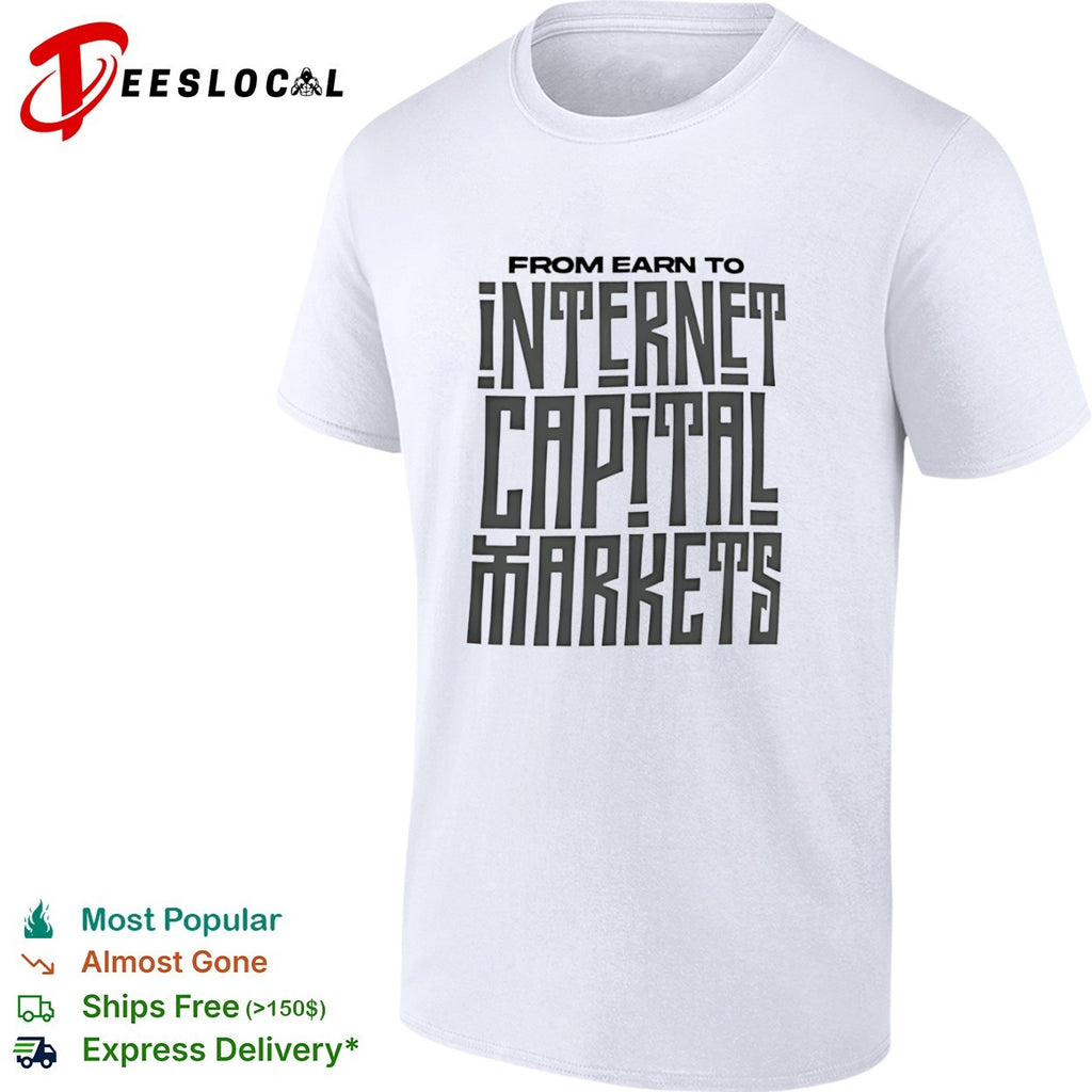 Internet capital markets from earn to shirt