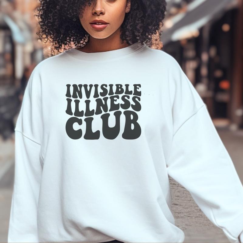 Invisible Illness Club T-Shirt, invisible Illness Sweatshirt, Funny Sweatshirt, Sweatshirt Full Color Print Hoodie