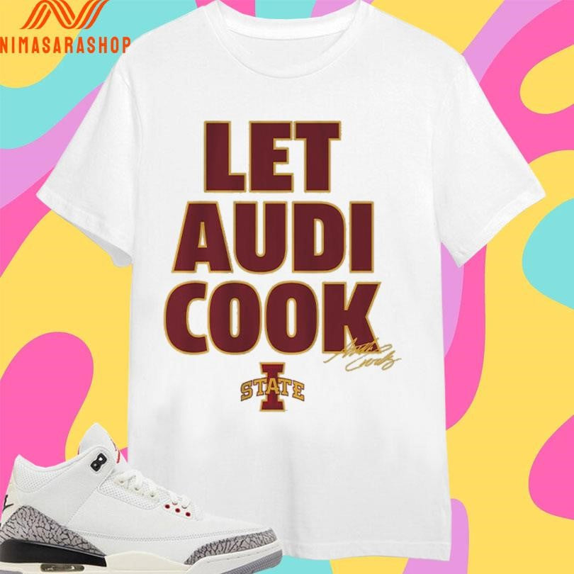 Iowa State Basketball Audi Crooks Let Audi Cook Signature Shirts