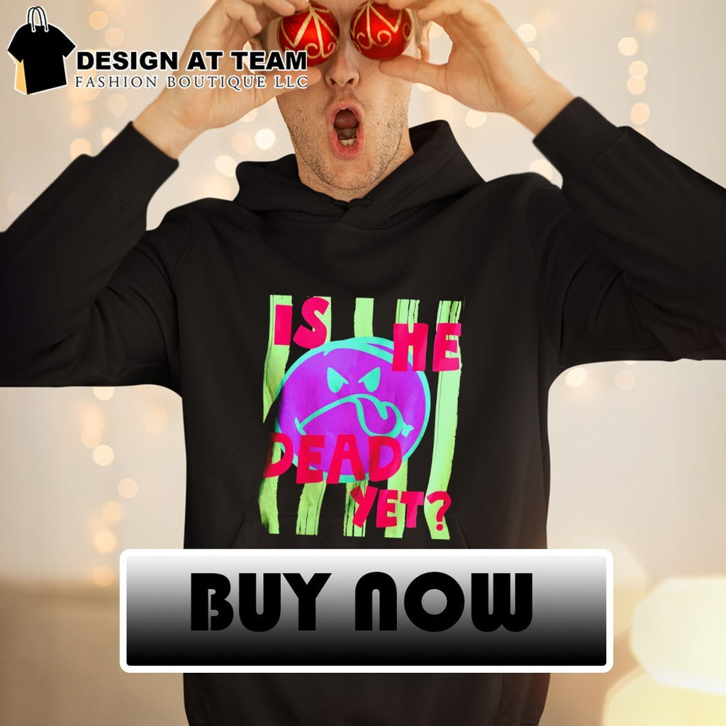 Is He Dead Yet Summer Beach Progressive Liberal Neon 2026 shirt