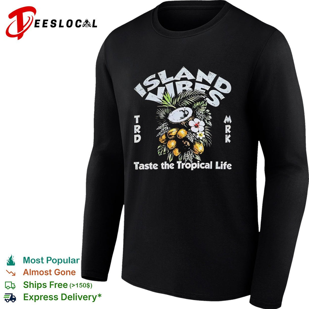 Island vibes taste the tropical life coconut hibiscus trd mrk shirt