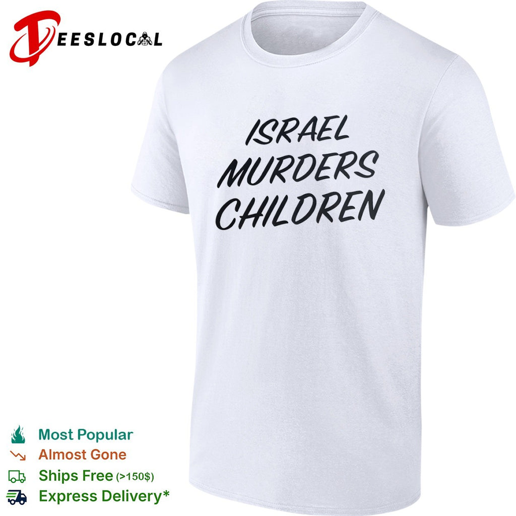 Israel Murders Children shirt