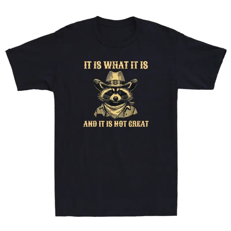 Is What Is Is Not Great Funny Raccoon Humor Quote Retro T-Shirts, Hoodie, Sweatshirt