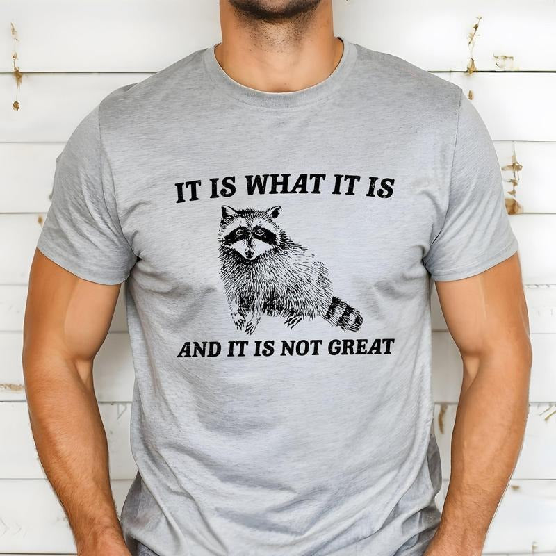 Is What Is 'S Not Great Raccoon Funny Meme Soft Crew Neck Shirt Hoodie Sweatshirt