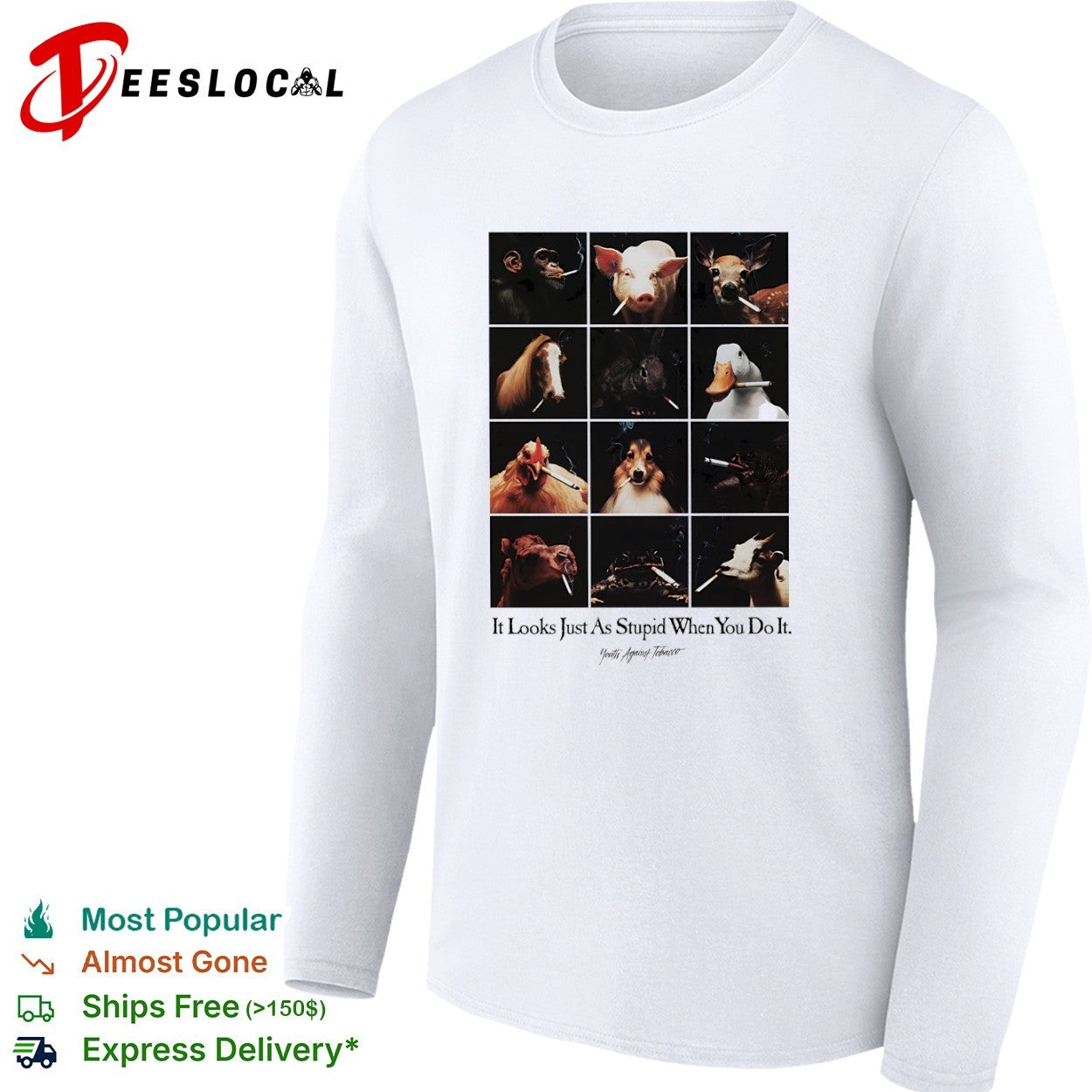 It Looks Just As Stupid When You Do It Youth Against Tobacco Animals Smoking shirt