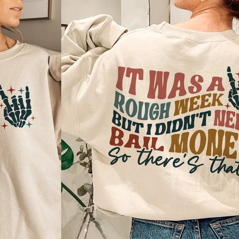 It Was A Rough Week But I Didnt Need Bail Money So Theres That Svg Funny Mom Svg Sassy Shirt Svg Gift For Her Sublimation...