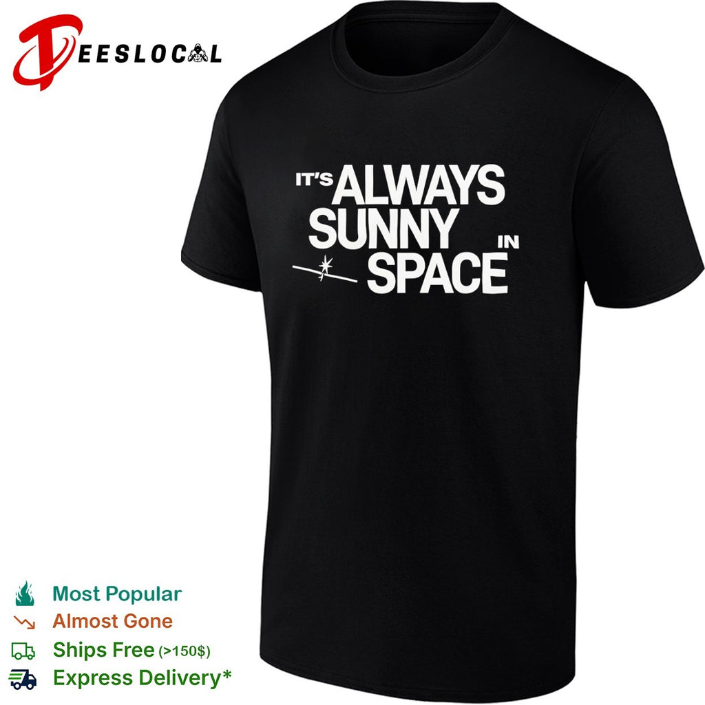 It is Always Sunny in Space Parody Mashup Television shirt