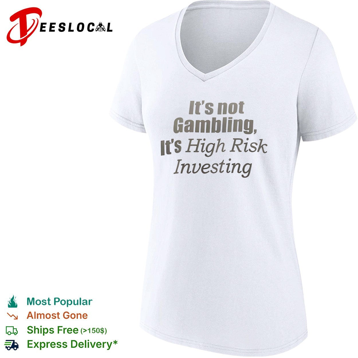 It is not Gambling it is High Risk Investing shirt