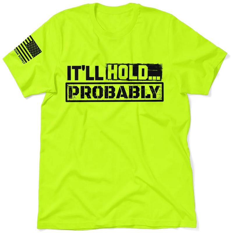 'Ll Hold.. Probably Hi Visibility Safety Yellow Work Menswear Blue Collar Workers Funny Sarcastic T-Shirts, Hoodie, Sweatshirt