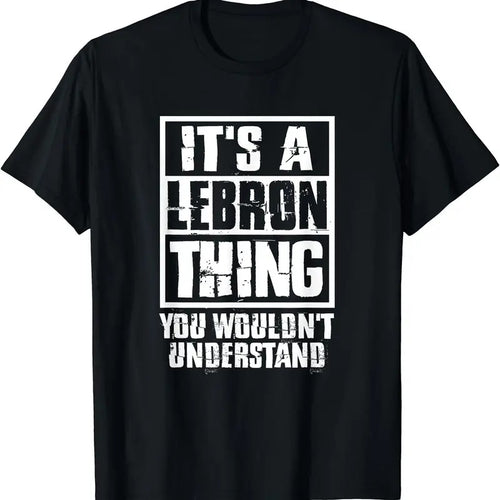 It's A LeBron Thing You Wouldn't Understand T-Shirt, Unisex Cotton Tee Gifts Hoodie, Sweatshirt | PrintMintTees.com