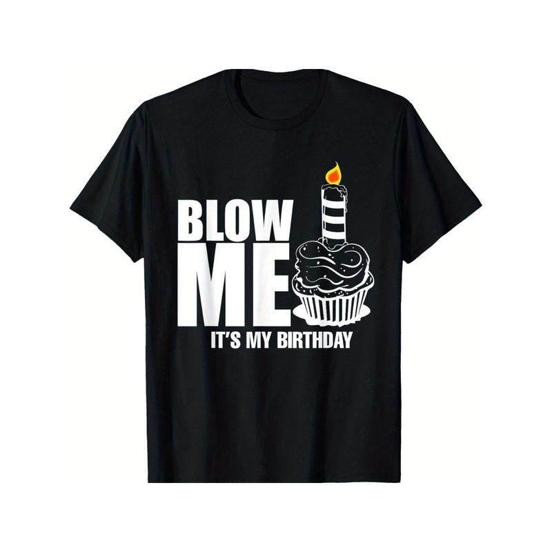 It's My Birthday Shirt Blow Me Joke Funny Gift T-Shirt Summer Comfortable Casual Short Sleeve T-Shirt Made in USA Hoodie...
