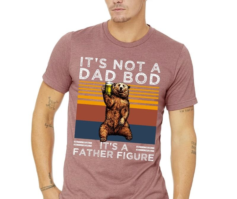 It's Not A Dad Bod It's A Father Figure Shirt, Dad Shirt, Father's Day T Shirt Husband Gift Menswear Top Underwear Tshirt...