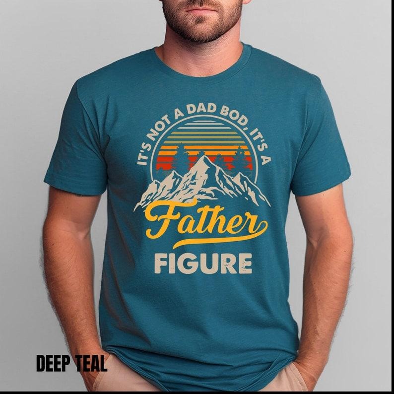It's Not A Dad Bod It's A Father Figure Shirt, Funny Father's Day Tee, Best Gifts For Dad, Father's Day Shirt First...