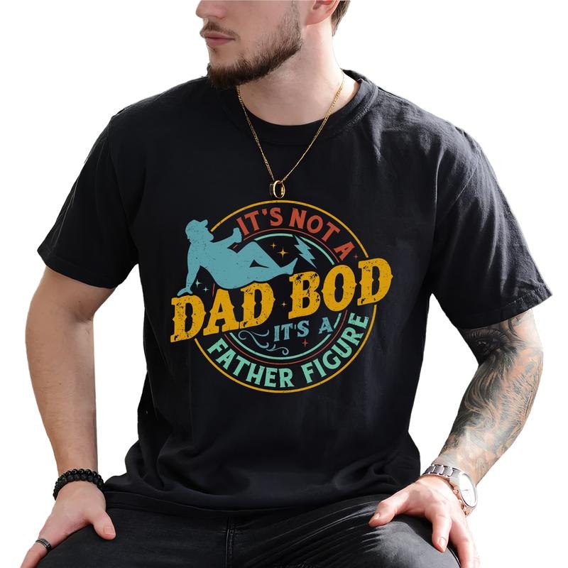 It's Not A Dad Bod It's A Father Figure Tee, Funny Shirt For Papa, Beer Dad Unhinged Tee, Best Father Shirt, Retro Gift...