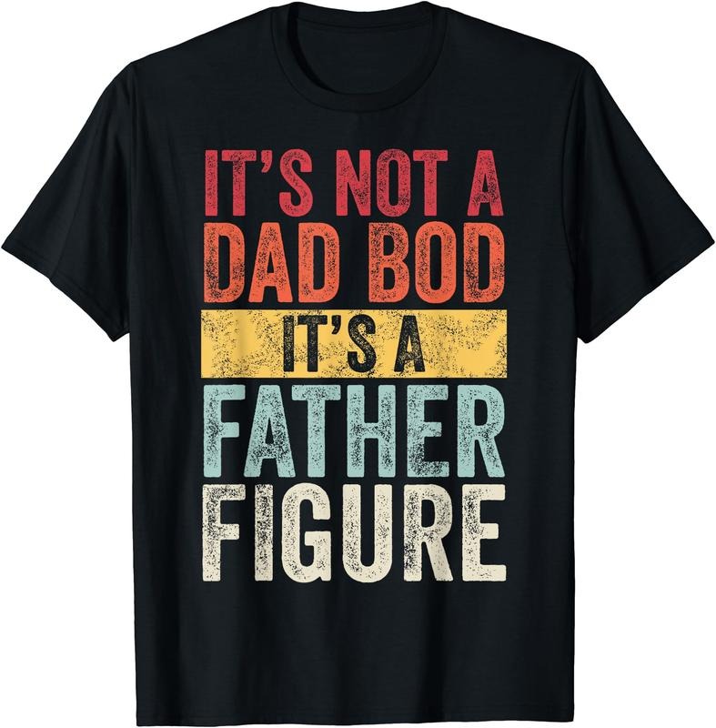 'S Not Dad Bod 'S Father Figure Funny Retro Vintage T-Shirts, Hoodie, Sweatshirt
