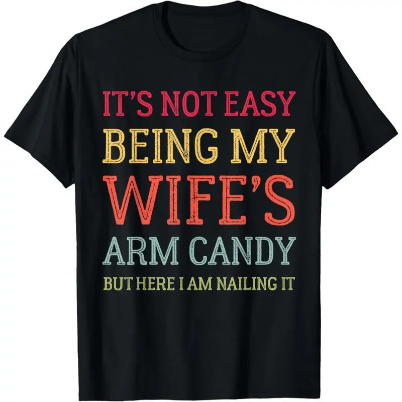 It's Not Easy Being My Wife's Arm Candy Retro Funny Husband T-Shirt  made in usa Hoodie Sweatshirt | PrintMintTees.com
