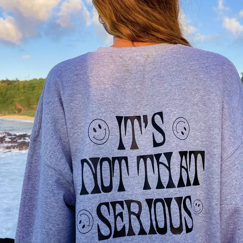 It's Not That Serious Sweatshirt, Unisex Cotton Hoodie Oversized Womenswear, Trendy Sweatshirt, Oversized Hoodie Shirt