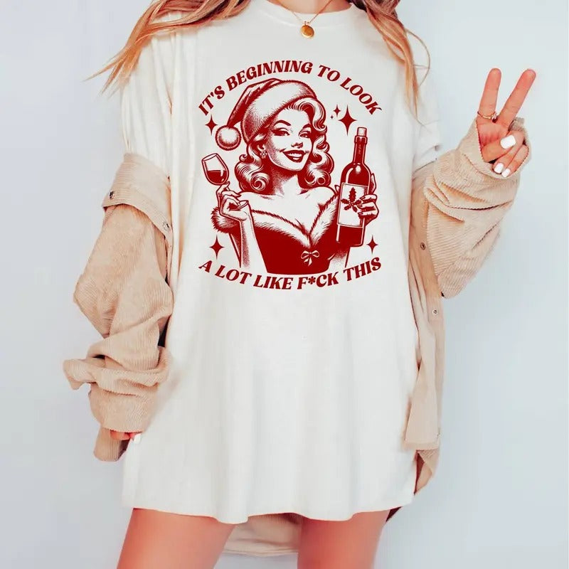 Its Beginning To Look A Lot Like Fckk This Shirt Funny Christmas Shirt, Greeting Season Party Shirt Hoodie Sweatshirt
