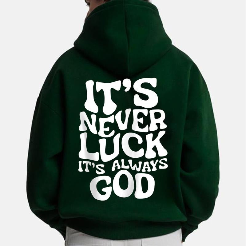 Its Never Luck Its Always God Graphic Hoodie Fleece Fabric Casual Hooded Sweatshirt Trendy Tops Perfect Gift Shirt