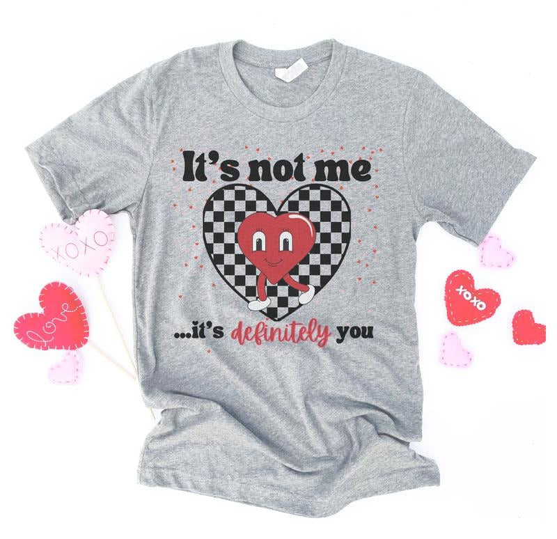 Its Not Me T-Shirt Funny Vday Tshirt Valentines Day Tee Funny Sarcastic Shirt Soft Print T-Shirt Sarcastic Funny Tshirt...