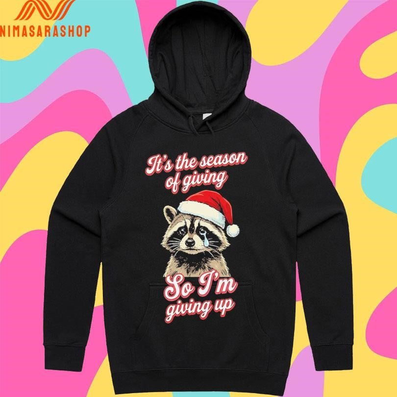 It’s The Season Of Giving So I’m Giving Up Raccoon Christmas 2025 Shirts