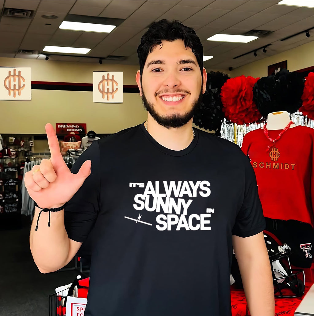 It’s always sunny in space shirt