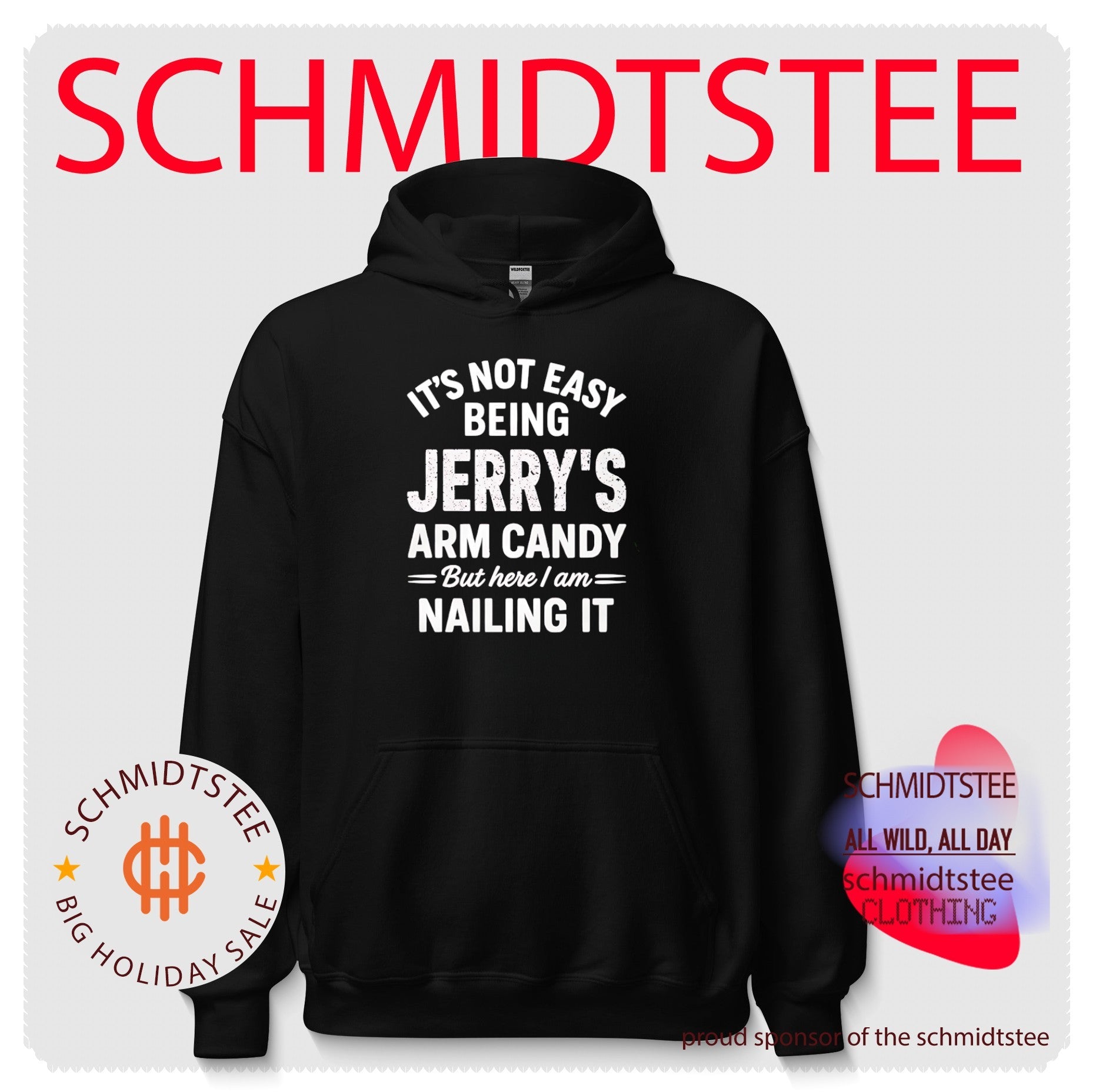 It’s not easy being Jerry’s arm candy but here I am nailing it shirt
