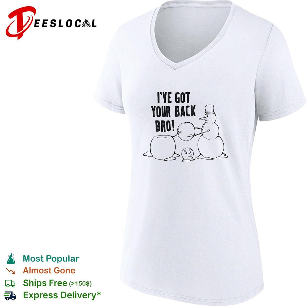 I’ve Got Your Back Bro shirt
