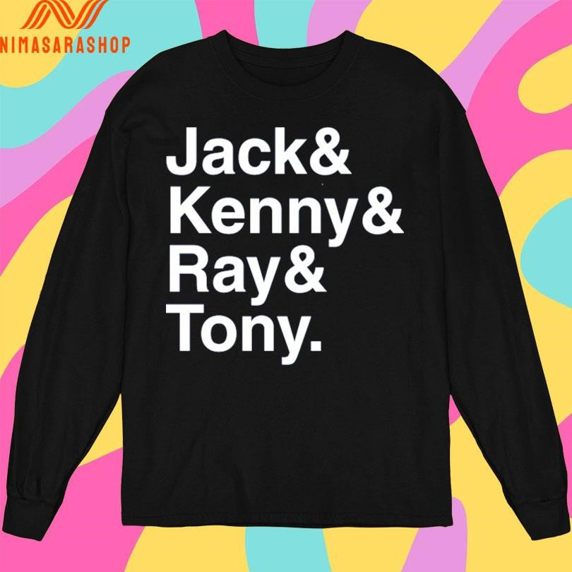 Jack And Kenny And Ray And Tony Shirts