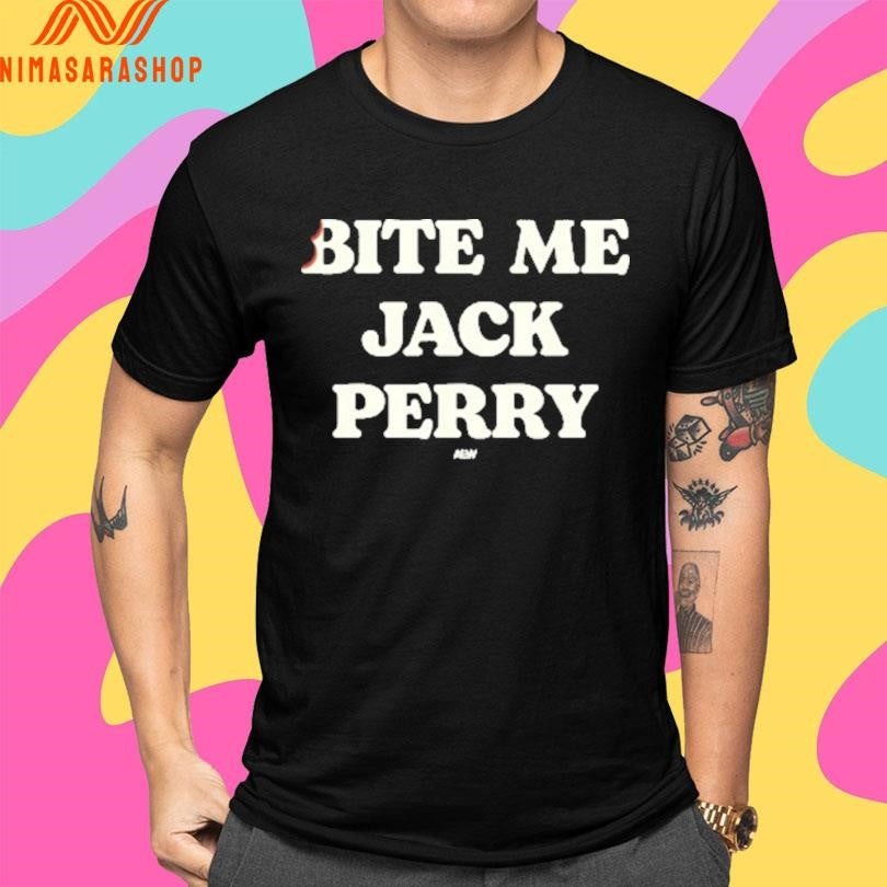 Jack Perry Bite Me Jack Perry Shirts