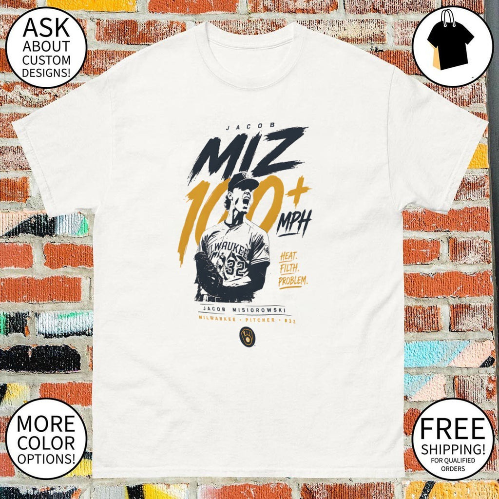 Jacob Misiorowski Milwaukee Brewers 100 plus MPH heat filth problem baseball shirt