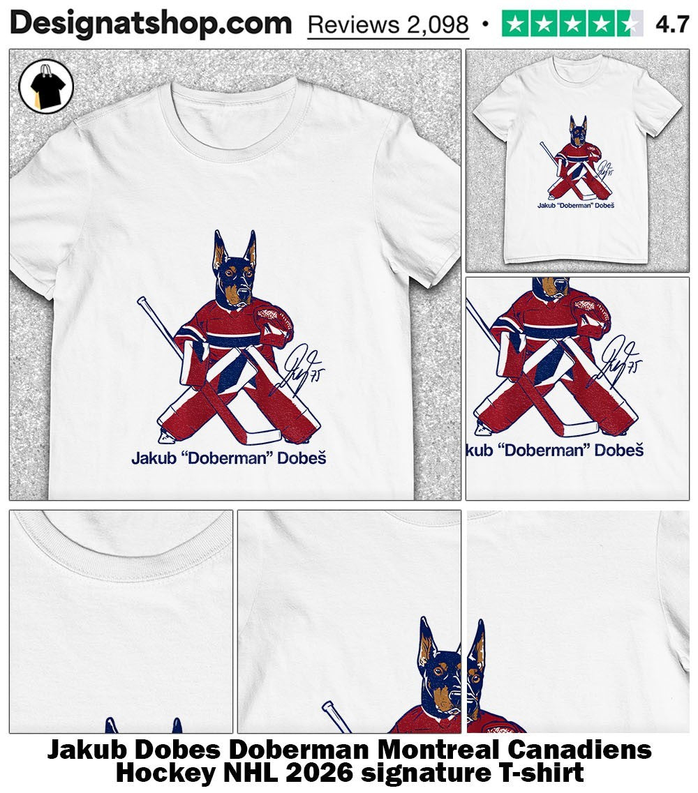 Jakub Dobes Doberman Montreal Canadiens Hockey NHL 2026 signature shirt