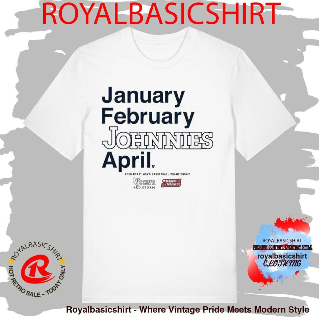 January February Johnnies April St. John’s Red Storm MBB 2026 March Madness Month Shirt