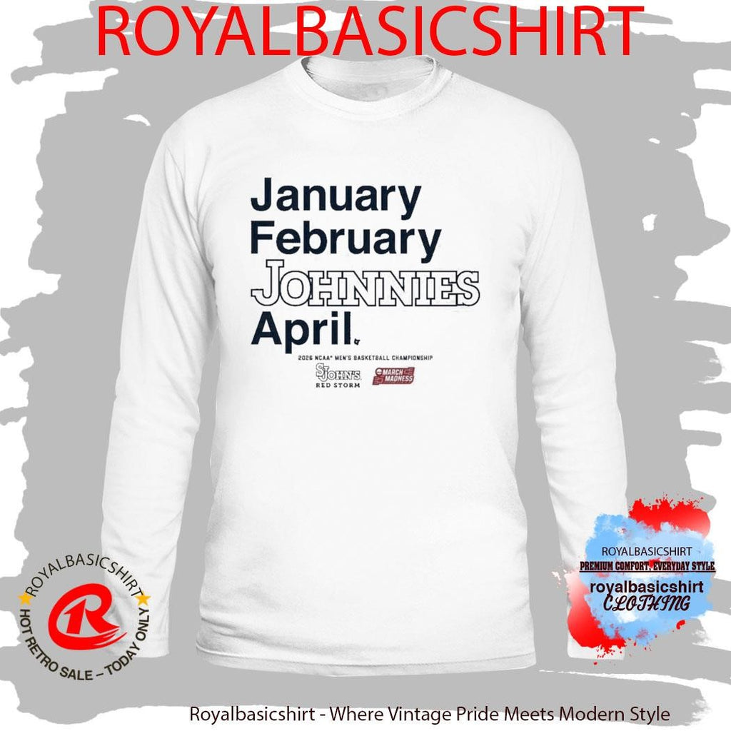 January February Johnnies April St. John’s Red Storm MBB 2026 March Madness Month Shirt